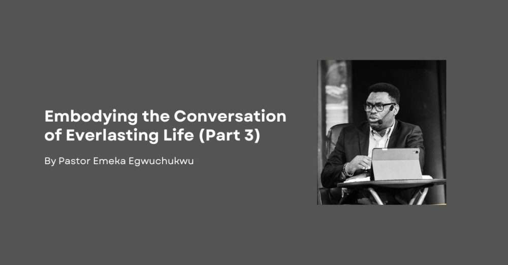 Embodying the Conversation of Everlasting Life Pt.3 Image