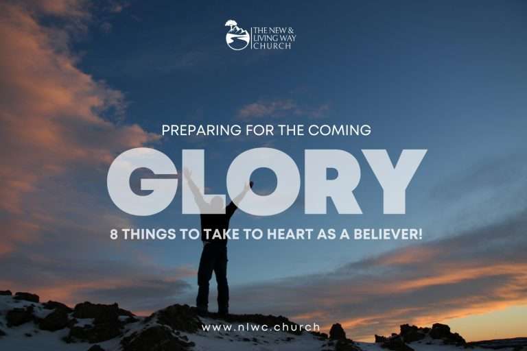 Preparing for the Coming Glory: 8 Things to Take to Heart as a Believer 