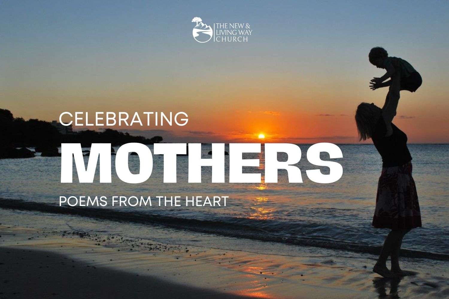 Celebrating Mothers: Poems from the Heart - The New and Living Way Church