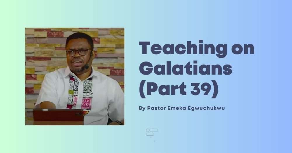 Teaching on Galatians (Part 39) Image