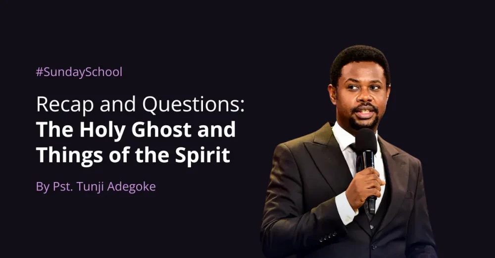 Recap and Questions: The Holy Ghost and the Things of the Spirit