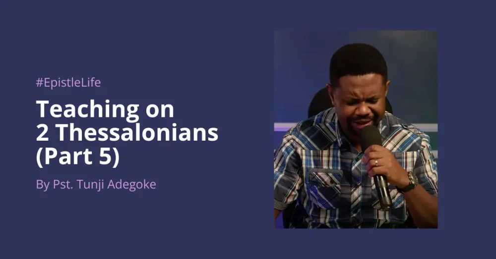 Teaching On 2 Thessalonians (Part 5)