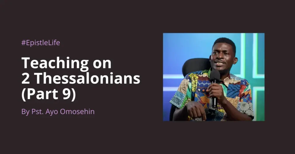 Teaching On 2 Thessalonians (Part 9)