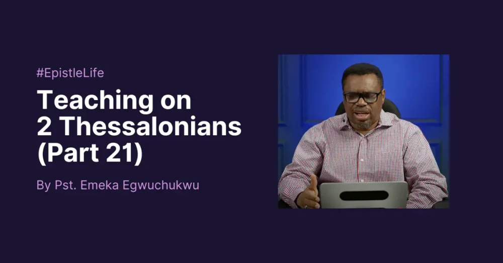 Teaching On 2 Thessalonians (Part 21) Image