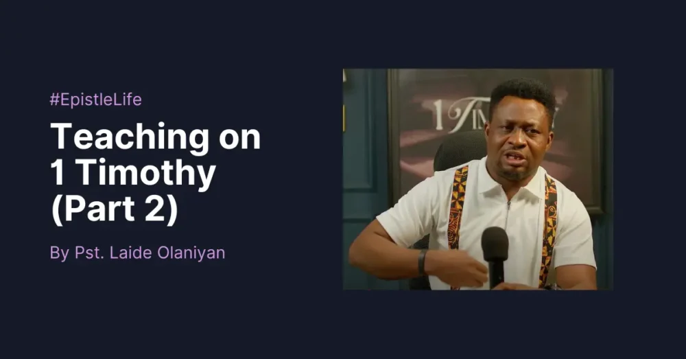 Teaching On 1 Timothy (Part 2) 